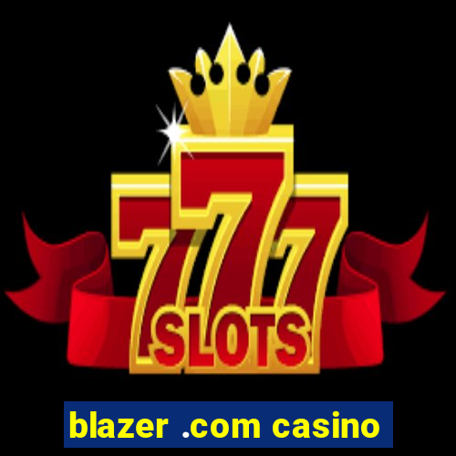 blazer .com casino